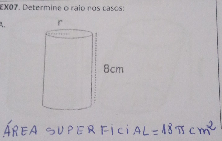 EX07. Determine o raio nos casos: 
A.