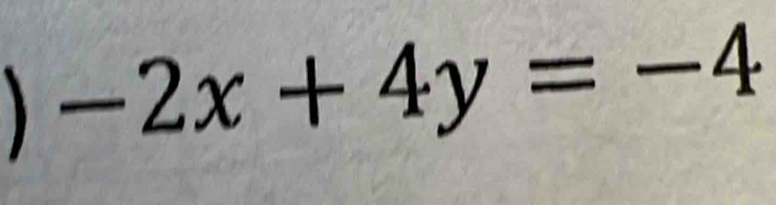  -2x+4y=-4