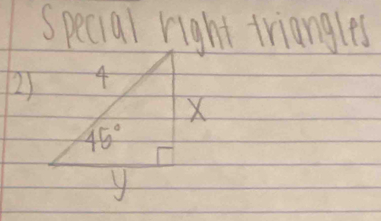 special right triangles
2)