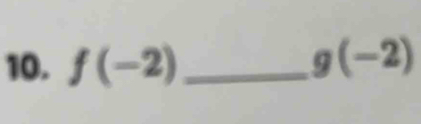 f(-2) _
g(-2)