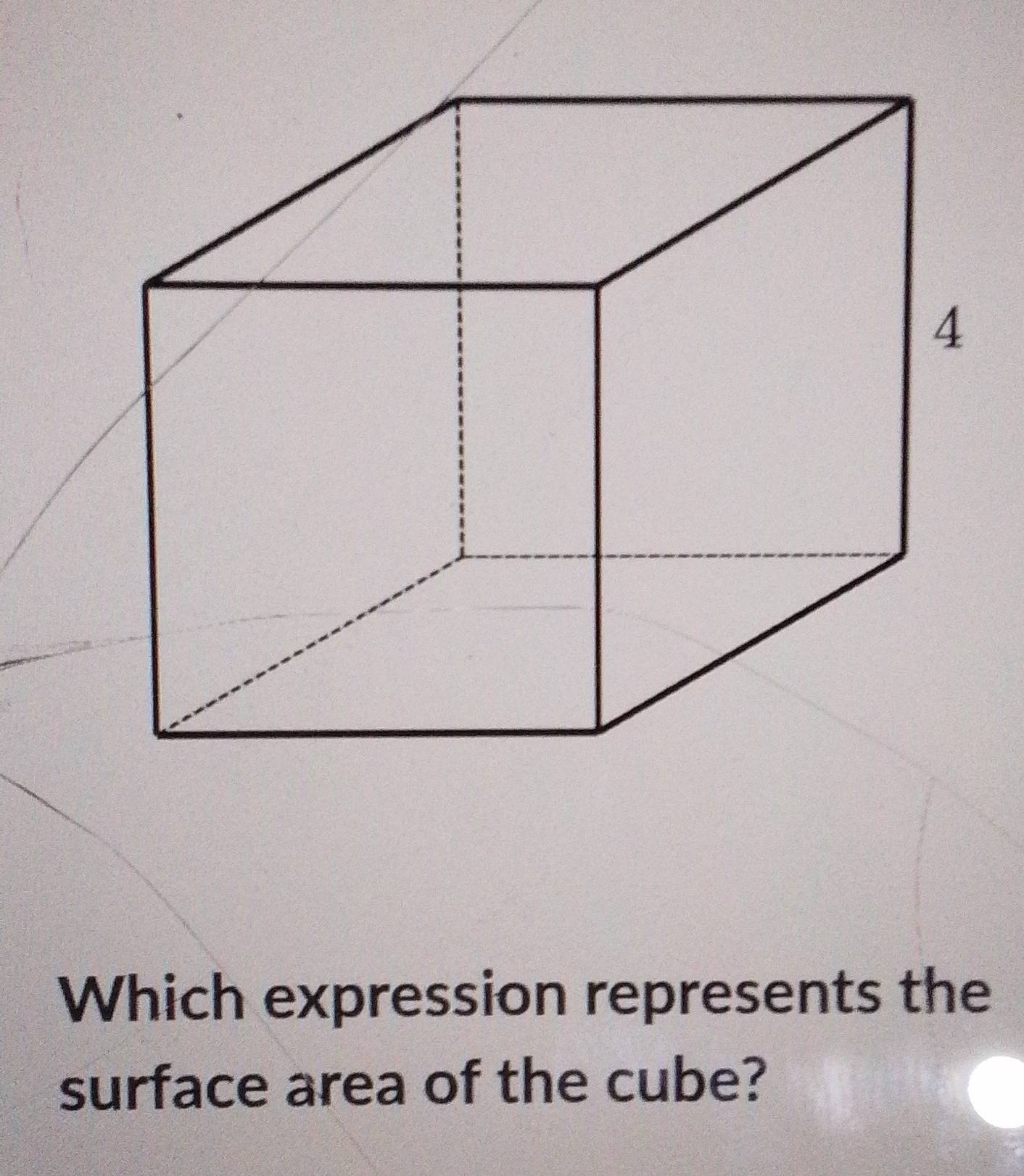 Which expression represents the 
surface area of the cube?