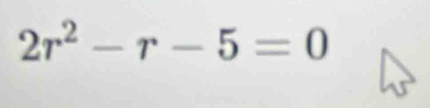 2r^2-r-5=0