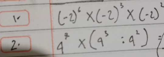 (-2)^6* (-2)^3* (-2)^2
2.
4^7* (9^3:9^2)=