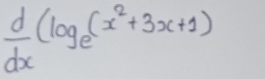  d/dx (log _e(x^2+3x+1)