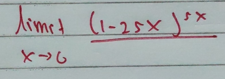 limlimits _xto 6frac (1-25x)^5x