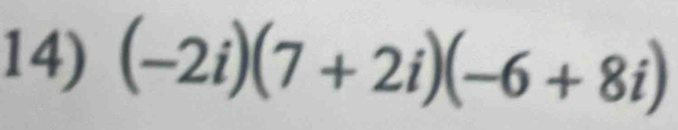 (-2i)(7+2i)(-6+8i)