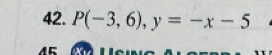 P(-3,6), y=-x-5
46