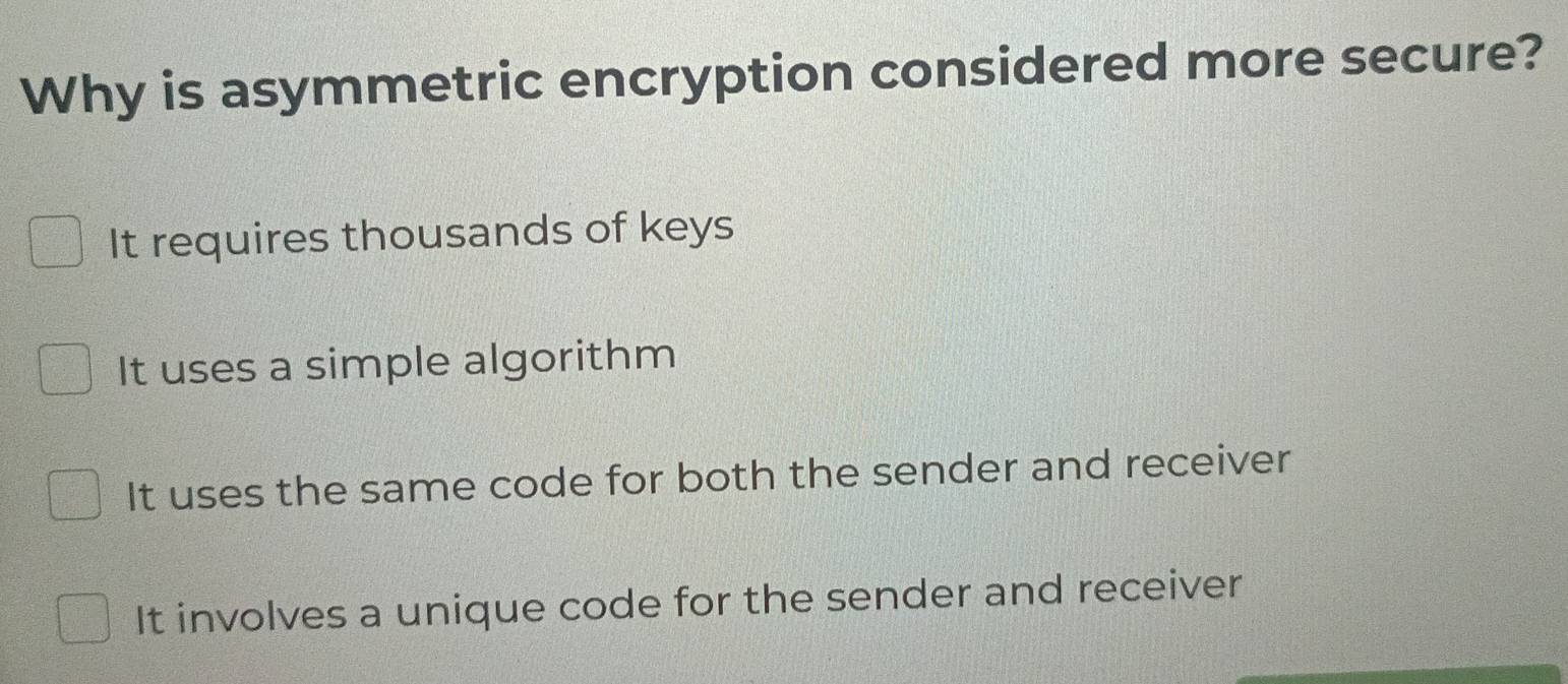Solved: Why is asymmetric encryption considered more secure? It ...