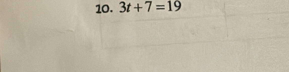 3t+7=19