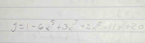 y=1-6x^5+3x^3+2x^2-11x+20