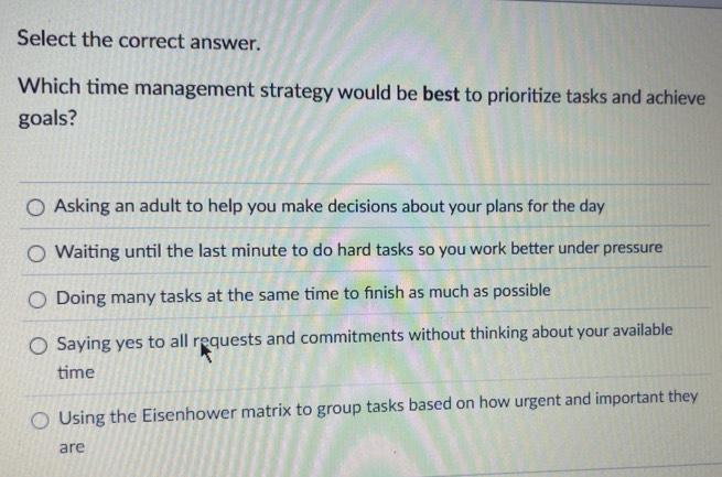 Solved: Select the correct answer. Which time management strategy would ...