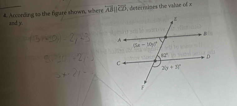 According to the figure shown, where overleftrightarrow ABparallel overleftrightarrow CD , determines the value of x
and y.