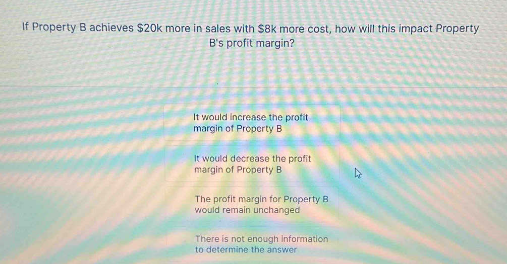 Solved: If Property B achieves $20k more in sales with $8k more cost ...