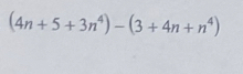 (4n+5+3n^4)-(3+4n+n^4)