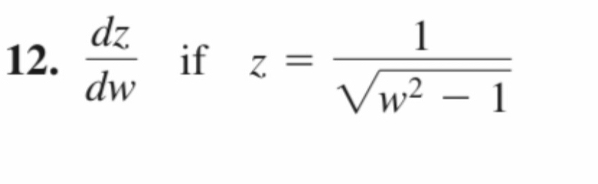  dz/dw  if z= 1/sqrt(w^2-1) 