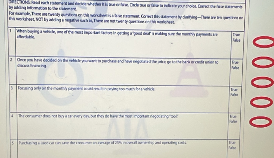 DIRECTIONS: Read each statement and decide whether it is true or false. Circle true or false to indicate your choice. Correct the false statements 
by adding infor