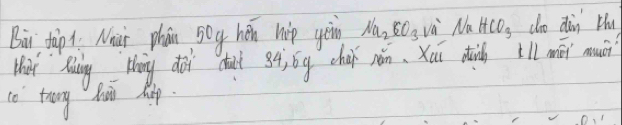 Bir tàp 1 Nar phan sog hen hip yoing Na_2CO_3 va Na HCO_3 doo dàn Hu 
Mhir Ming thiy doi chat gg, óg chai jǎn、Xui shid il mēi mui 
co trang hui hep