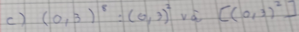 (0,3)^8:(0,3)^2 vá [(0,3)^2]