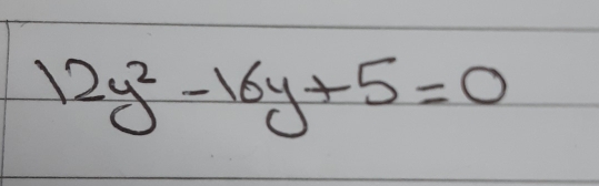 12y^2-16y+5=0