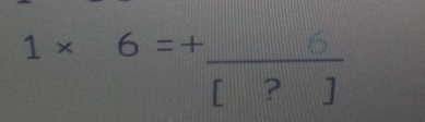 ¹× 6 - t ? )