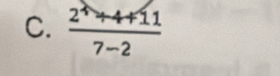  (2^++4+11)/7-2 