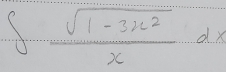 ∈t  (sqrt(1-3x^2))/x dx