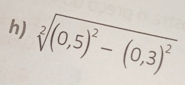 sqrt[2]((0,5)^2)-(0,3)^2