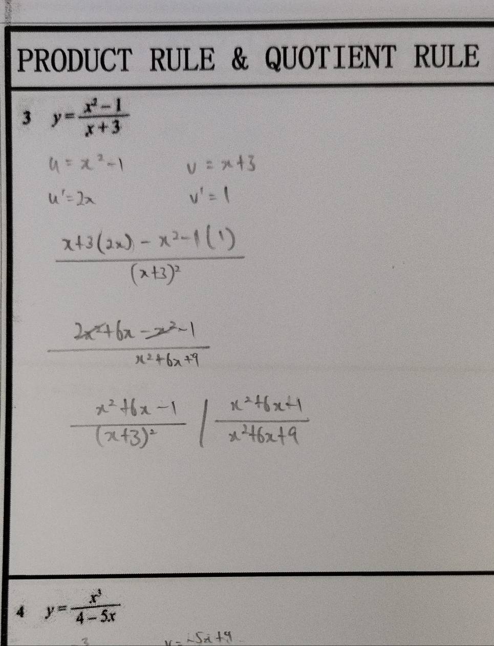 PRODUCT RULE & QUOTIENT RULE
3 y= (x^2-1)/x+3 
4 y= x^3/4-5x 