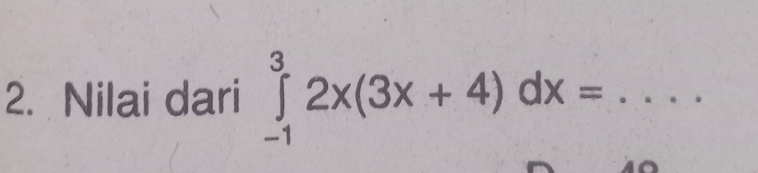 Nilai dari ∈tlimits _(-1)^32x(3x+4)dx= _ 
。