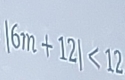 |6m+12|<12</tex>