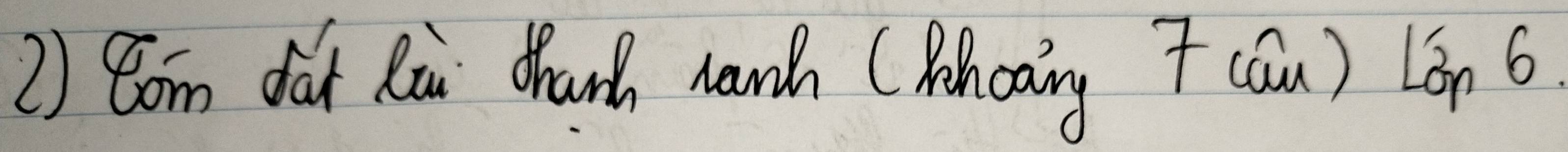 8on dat Rii thunh nanth (Khcaing 7(an) Lón 6