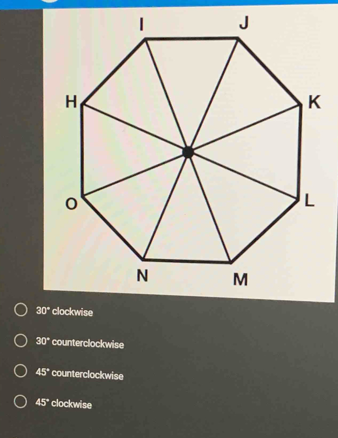 30°
30° counterclockwise
45° counterclockwise
45° clockwise