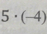 5· (-4)