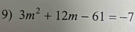 3m^2+12m-61=-7