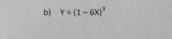 Y=(1-6x)^3