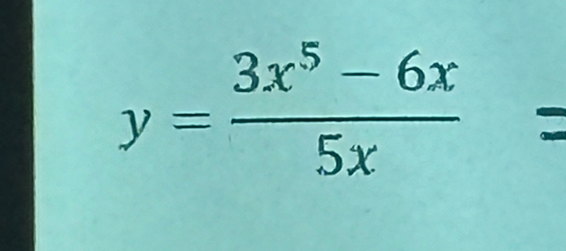 y= (3x^5-6x)/5x 