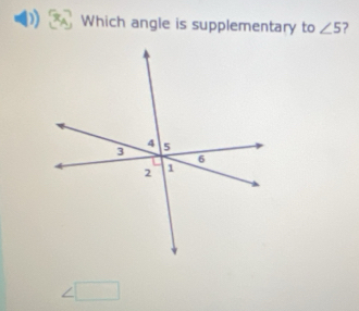 Which angle is supplementary to ∠ 5 7 
1