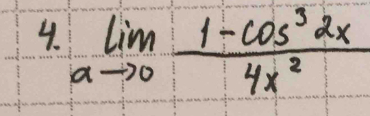 limlimits _xto 0 (1-cos^32x)/4x^2 