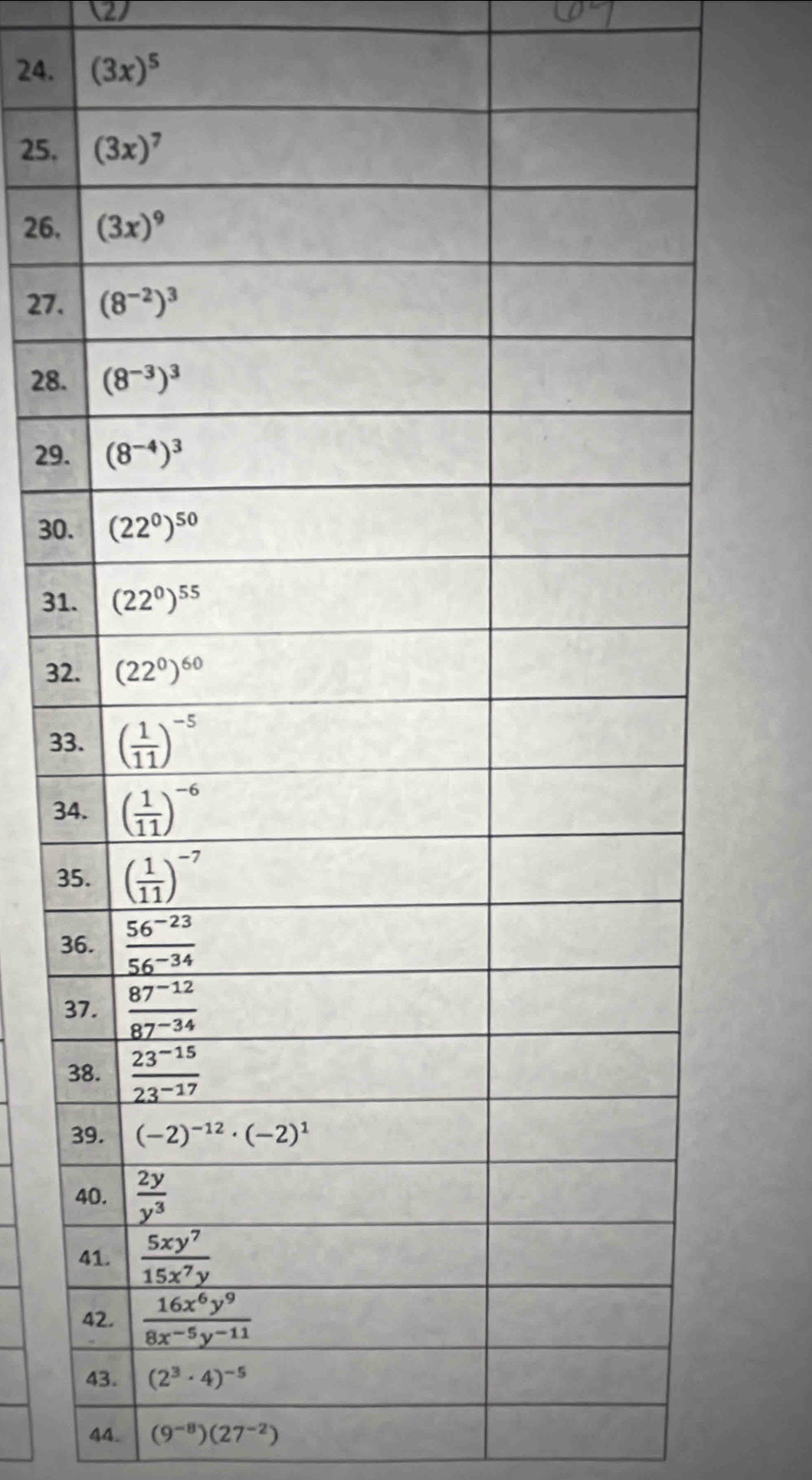 (27
24. (3x)^5
25,
26,
27.
28.
29.
30.
31
32
33
34
3
3
3
3
3
44. (9^(-8))(27^(-2))