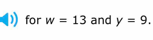 for w=13 and y=9.