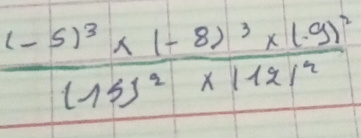 frac (-5)^3* (-8)^3* (-9)^2(75)^2* 1121^2