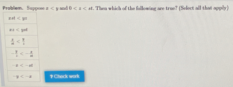 Problem. Suppose x and 0 . Then which of the following are true? (Select all that apply)
? Check work