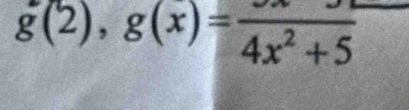 g(2),g(x)=frac 4x^2+5