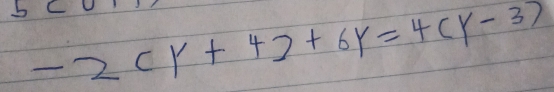 5 -2cy+4)+6y=4(y-3)