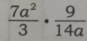  7a^2/3 ·  9/14a 