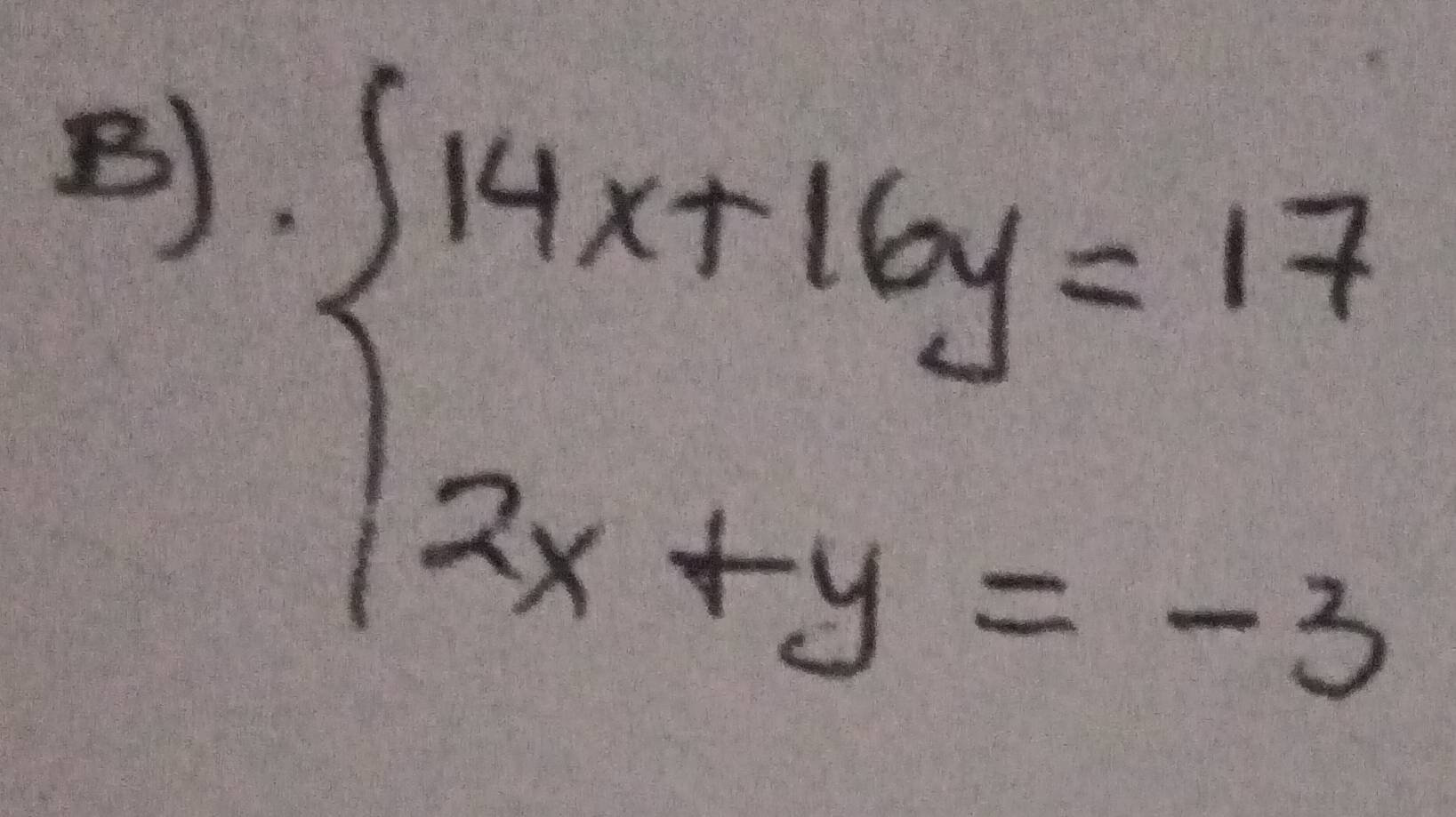 beginarrayl 14x+16y=17 2x+y=-3endarray.