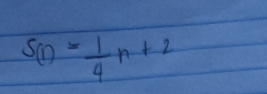 S(n)= 1/4 n+2