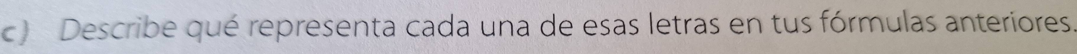 Describe qué representa cada una de esas letras en tus fórmulas anteriores.