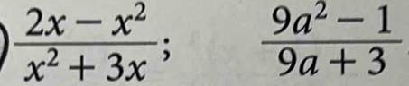  (2x-x^2)/x^2+3x ;