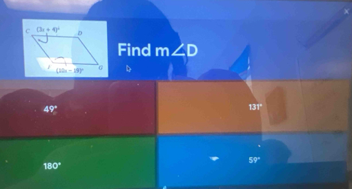 Find m∠ D
D
49°
131°
59°
180°